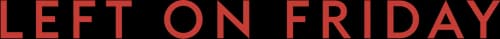 Left On Friday logo